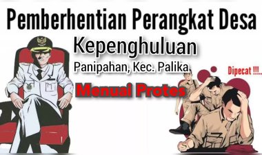 Setelah Dilantik, Penghulu Panipahan Palika Memutuskan untuk Menghentikan Perangkat Desa Secara Sepihak: Apa yang Terjadi?