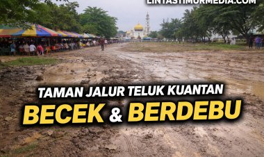 Taman Jalur Teluk Kuantan Dikeluhkan: Becek dan Berdebu Jelang MTQ