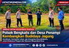 Polsek Bengkalis Dorong Budidaya Jagung Desa Penampi