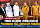 Pemkab Kuansing Serahkan Usulan Pembangunan 2027 ke Forum DPR RI Asal Riau