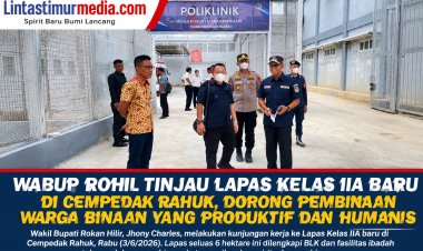 Wabup Rohil Tinjau Lapas Kelas IIA Baru di Cempedak Rahuk