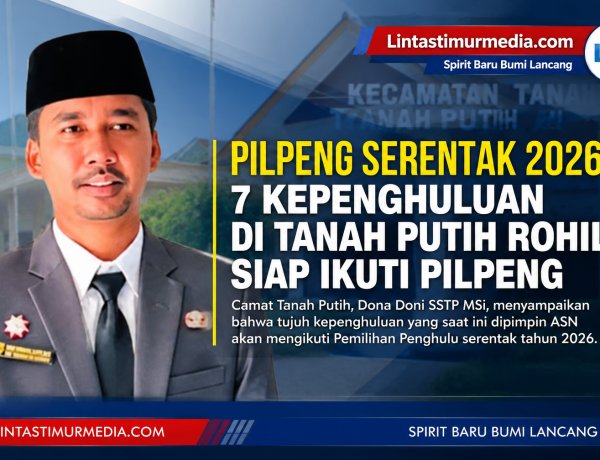 7 Kepenghuluan di Tanah Putih Rohil Siap Gelar Pilpeng Serentak 2026