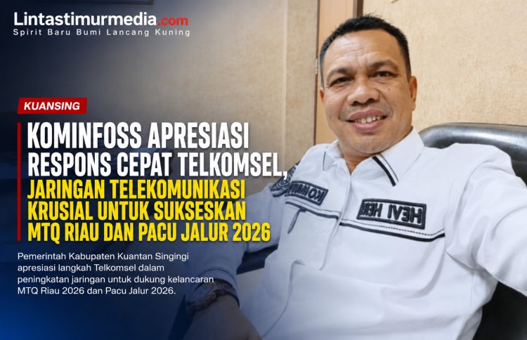 Telkomsel Perkuat Jaringan untuk MTQ Riau dan Pacu Jalur 2026, Kominfoss Kuansing Apresiasi