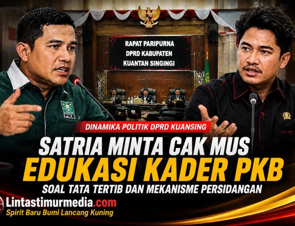 Satria Minta Cak Mus Edukasi Kader PKB soal Tatib DPRD Kuansing