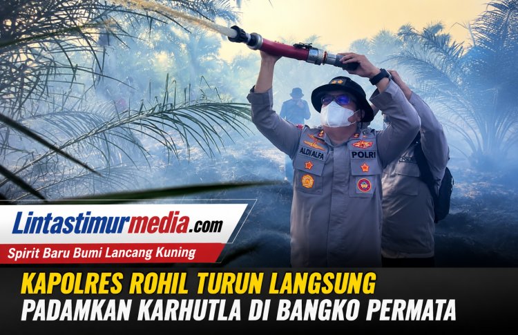 Kapolres Rohil Turun Padamkan Karhutla di Bangko Permata